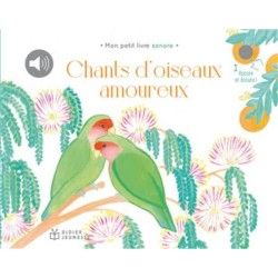 Chants d'oiseaux amoureux - Mon petit livre sonore