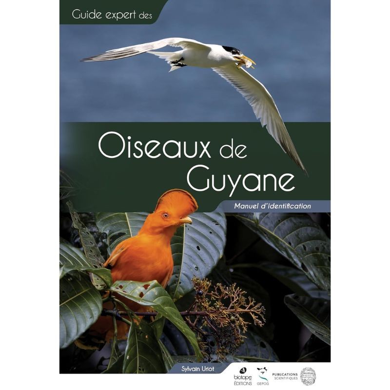 Guide expert des Oiseaux de Guyane - Manuel d'identification