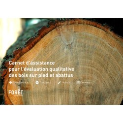 Carnet d’assistance pour l’évaluation qualitative des bois sur pied et abattus Carnet d’assistance pour l’évaluation qualitative des bois sur pied et abattus