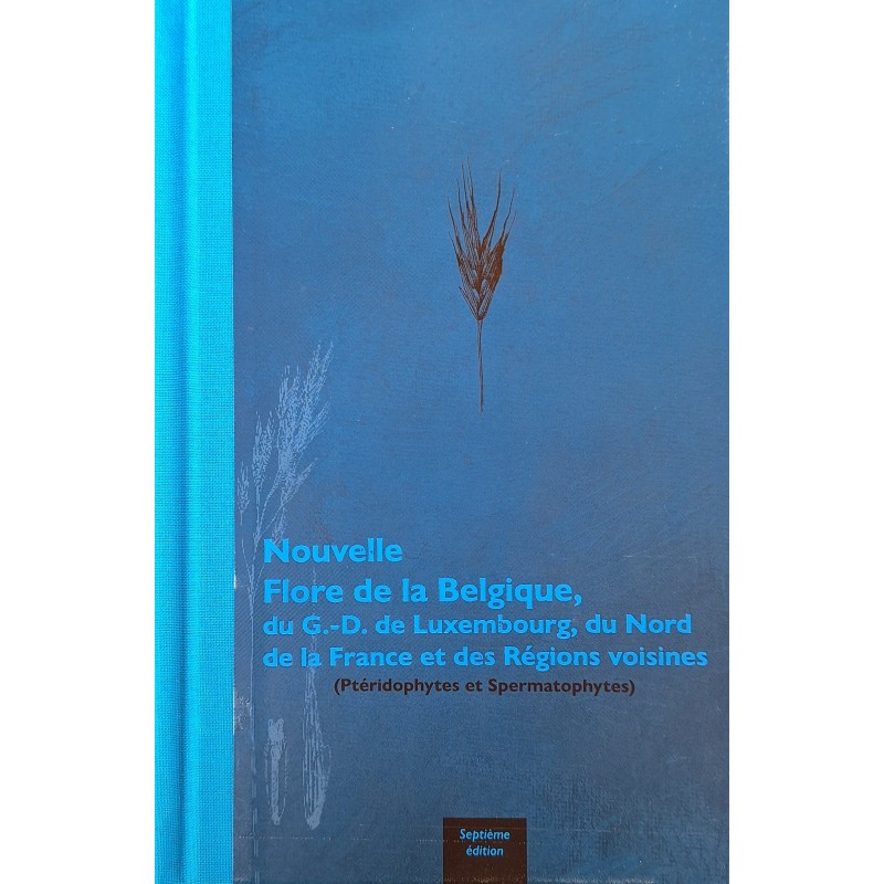 Nouvelle Flore de la Belgique, du Grand-Duché de Luxembourg, du Nord de la France et des Régions voisines (Ptéridophytes et Sper
