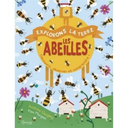 Les abeilles - Découvrir, observer et comprendre ! Les abeilles - Découvrir, observer et comprendre !
