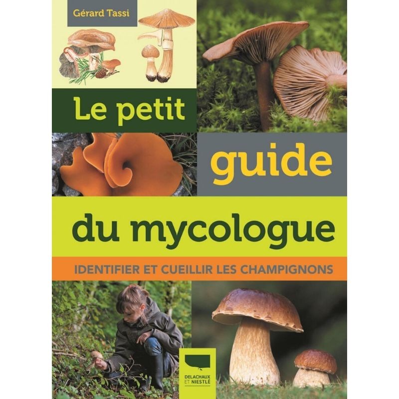 Le petit guide du mycologue - Identifier et cueillir les champignons