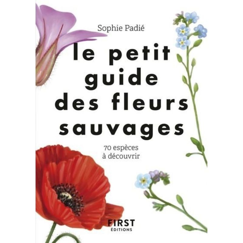 Le petit guide des fleurs sauvages - 70 espèces à découvrir