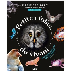 Petites folies du vivant - Anecdotes insolites de la nature