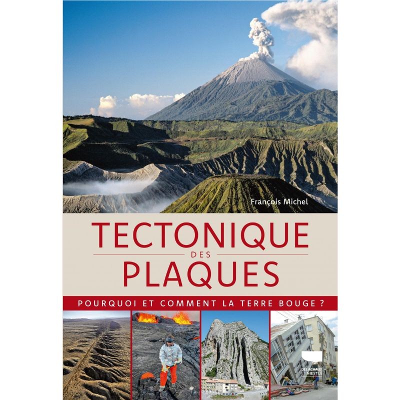 Tectonique des plaques - Pourquoi et comment la Terre bouge ?