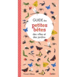 Guide des petites bêtes des villes et des jardins - Nvelle édition