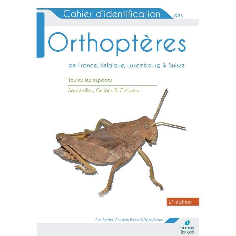 Cahier d'identification des Orthoptères de France, Belgique, Luxembourg et Suisse (2ème édition)