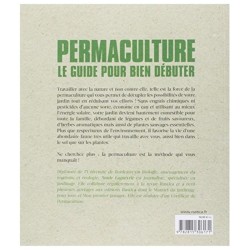 Permaculture - Le guide pour bien débuter - Jardiner en imitant la nature Permaculture - Le guide pour bien débuter - Jardiner en imitant la nature