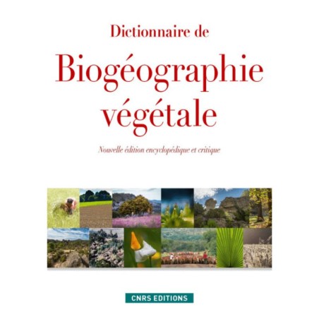 Dictionnaire de Biogéographie végétale - Nouvelle édition encyclopédique et critique