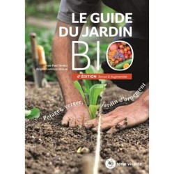 Le guide du jardin Bio - Potager, verger, jardin d'ornement
