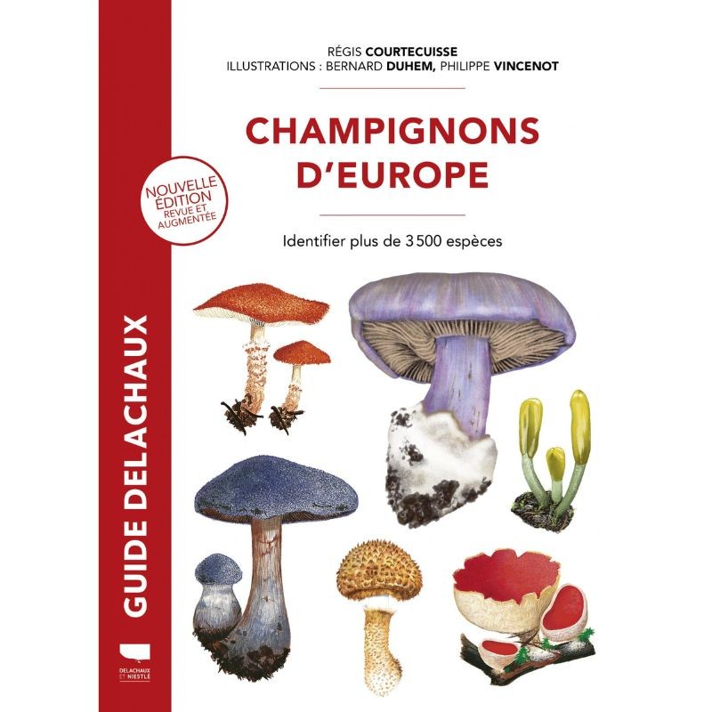 Champignons d'europe - Identifier près de 3500 espèces - 4ème Edition