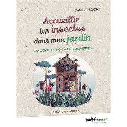 Accueillir les insectes dans mon jardin - Ma contribution à la biodiversité