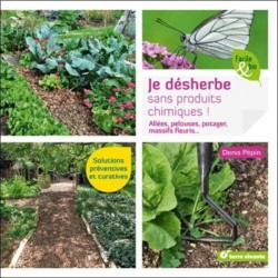 Je désherbe sans produits chimiques ! Allées, pelouses, potager, massifs fleuris...