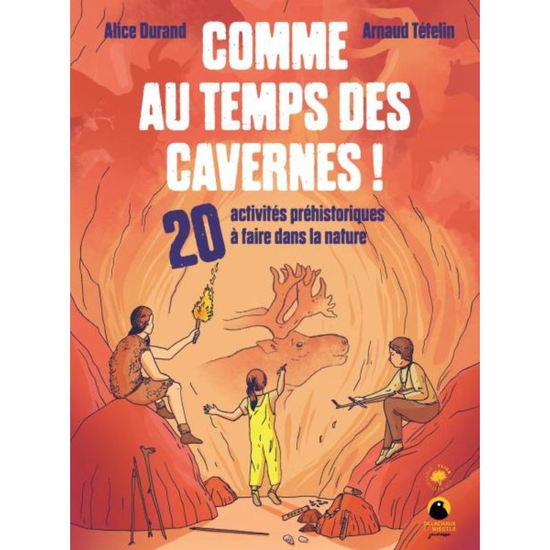 Comme au temps des cavernes ! 20 activités à faire dans la nature