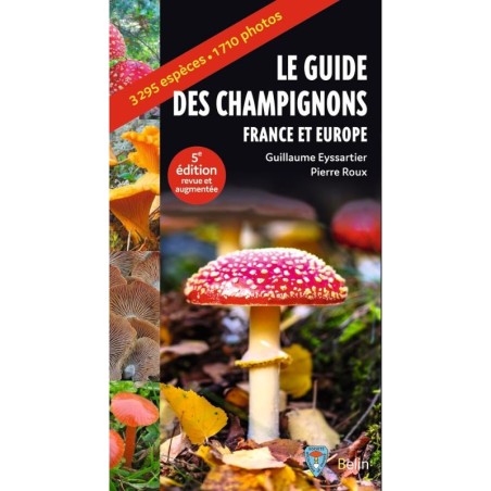 Le guide des champignons - France et Europe - 5ème Edition