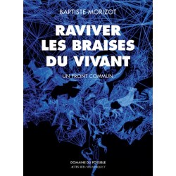 Raviver les braises du vivant - Un front commun