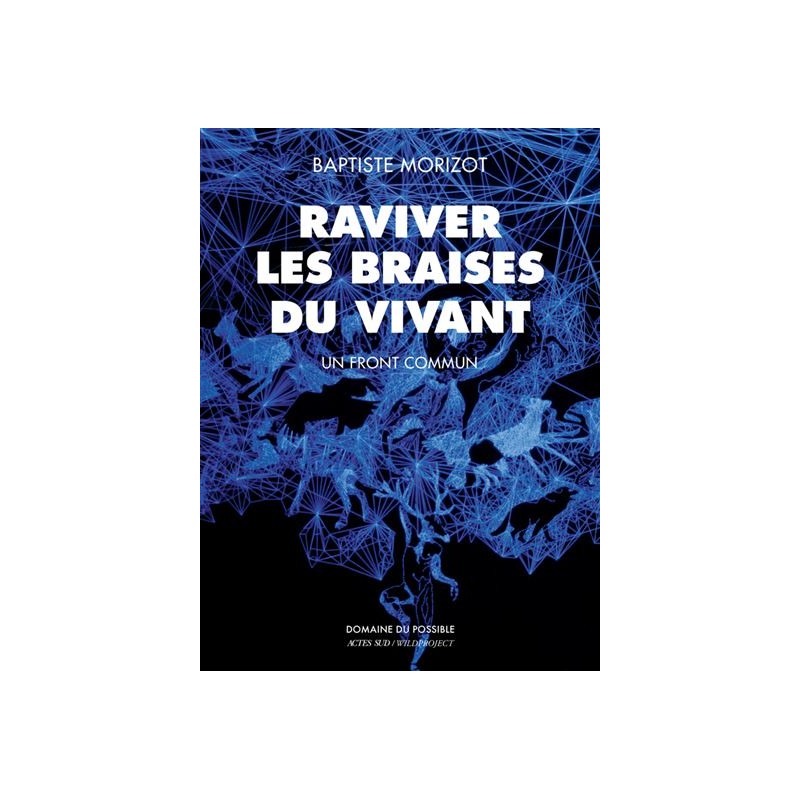 Raviver les braises du vivant - Un front commun