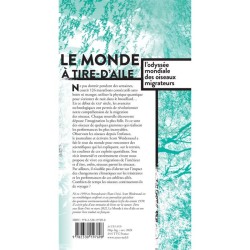 Le monde à tire-d'aile - L'odyssée mondiale des oiseaux migrateurs Le monde à tire-d'aile - L'odyssée mondiale des oiseaux migrateurs