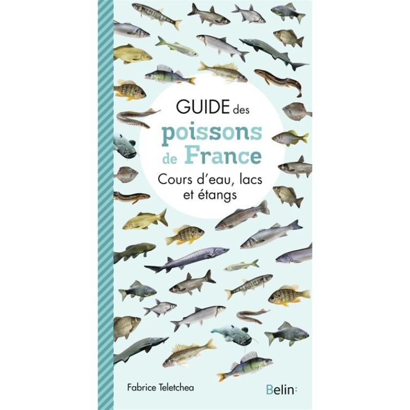 Guide des poissons de France - Cours d'eau, lacs et étangs