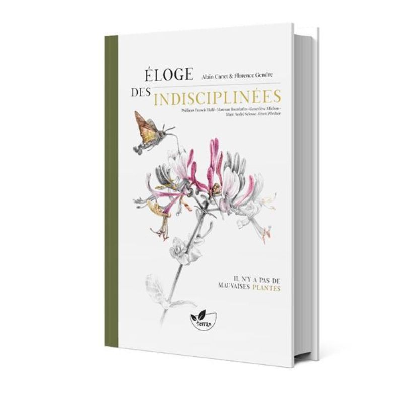 Éloge des indisciplinées - Il n’y a pas de mauvaises plantes