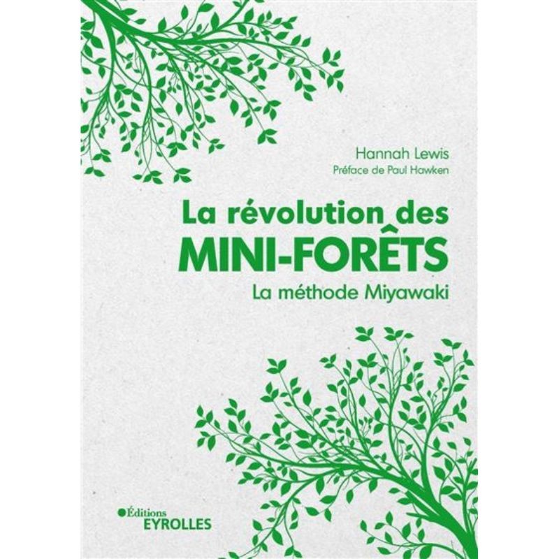 La révolution des mini-forêts - La méthode Miyawaki