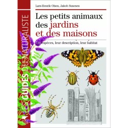 Les petits animaux des jardins et des maisons - 720 espèces, leur description, leur habitat