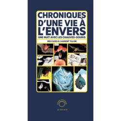 Chroniques d'une vie à l'envers - Une nuit avec les chauves-souris