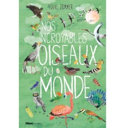Nos incroyables oiseaux du monde