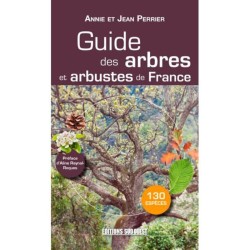 Guide des arbres et arbustes de France - 130 espèces - Nouvelle Edition