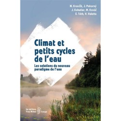 Climat et petits cycles de l'eau- Les solutions du nouveau paradigme de l'eau