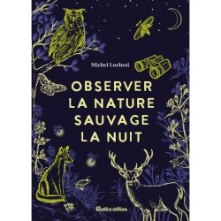 Observer la nature sauvage la nuit Observer la nature sauvage la nuit