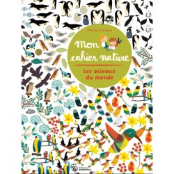 Les oiseaux du monde - Mon cahier nature