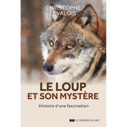 Le loup et son mystère - Histoire d'une fascination