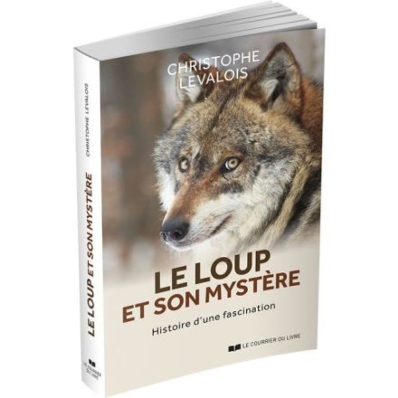 Le loup et son mystère - Histoire d'une fascination