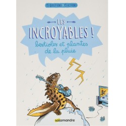 Les Incroyables! bestioles et plantes de la pluie