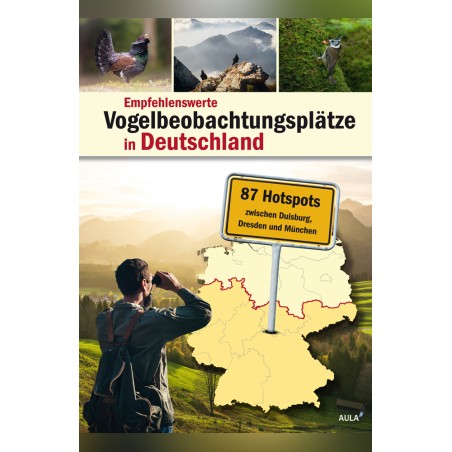 Empfehlenswerte Vogelbeobachtungsplätze in Deutschland - 87 Hotspots zwischen Duisburg, Dresden und München