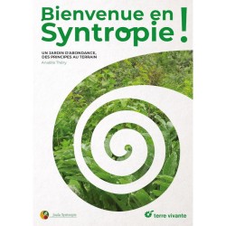Bienvenue en syntropie Un jardin d'abondance - des principes au terrain Bienvenue en syntropie Un jardin d'abondance - des principes au terrain
