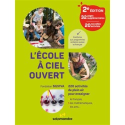 L'école à ciel ouvert, 2e édition - 220 activités de plein air pour enseigner le français, les mathématiques, les arts...