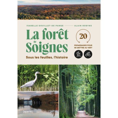 La forêt de Soignes - Sous les feuilles, l’histoire - 20 promenades pour se mettre au vert
