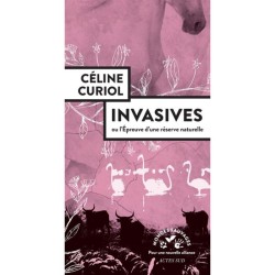 Invasives - Ou l'épreuve d'une réserve naturelle
