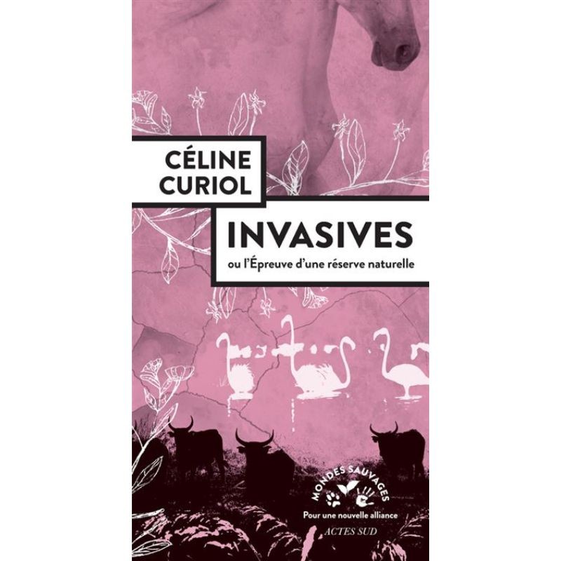 Invasives - Ou l'épreuve d'une réserve naturelle