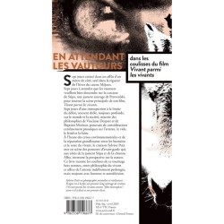 En attendant les vautours - Dans les coulisses du film Vivant parmi les vivants En attendant les vautours - Dans les coulisses du film Vivant parmi les vivants