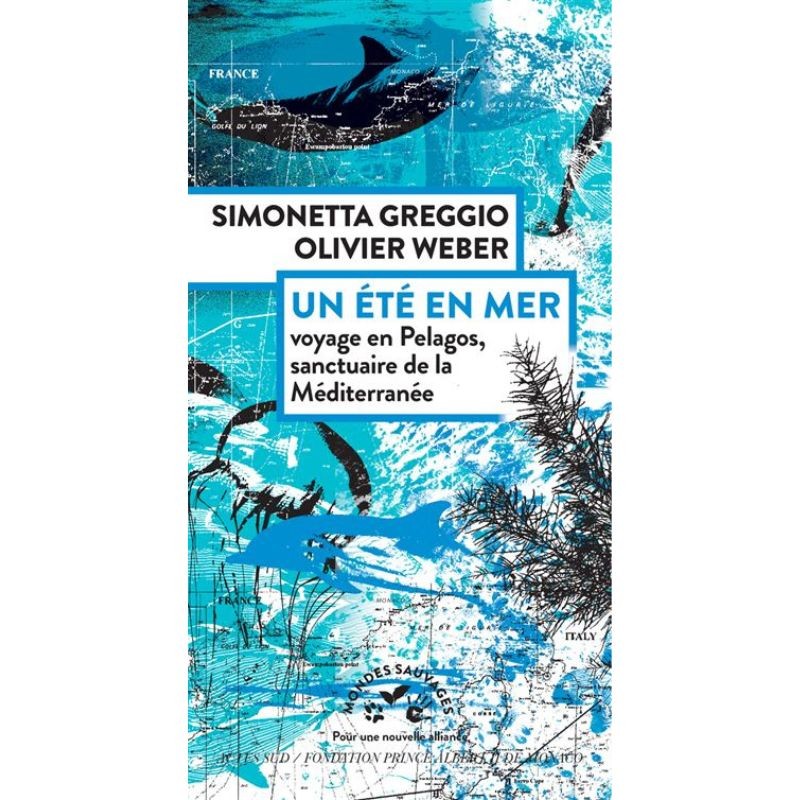 Un été en mer - Voyage en Pélagos, sanctuaire de la Méditerranée