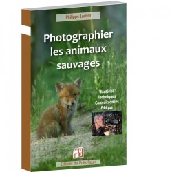 Photographier les animaux sauvages - Matériel - Techniques - Connaissances - Éthique