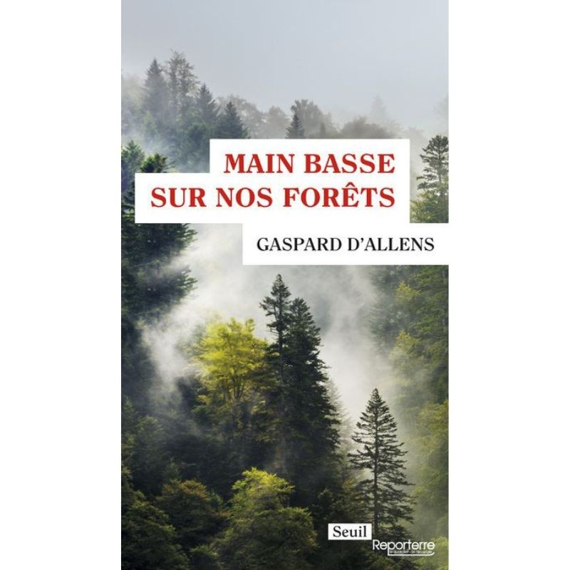 Main basse sur nos forêts