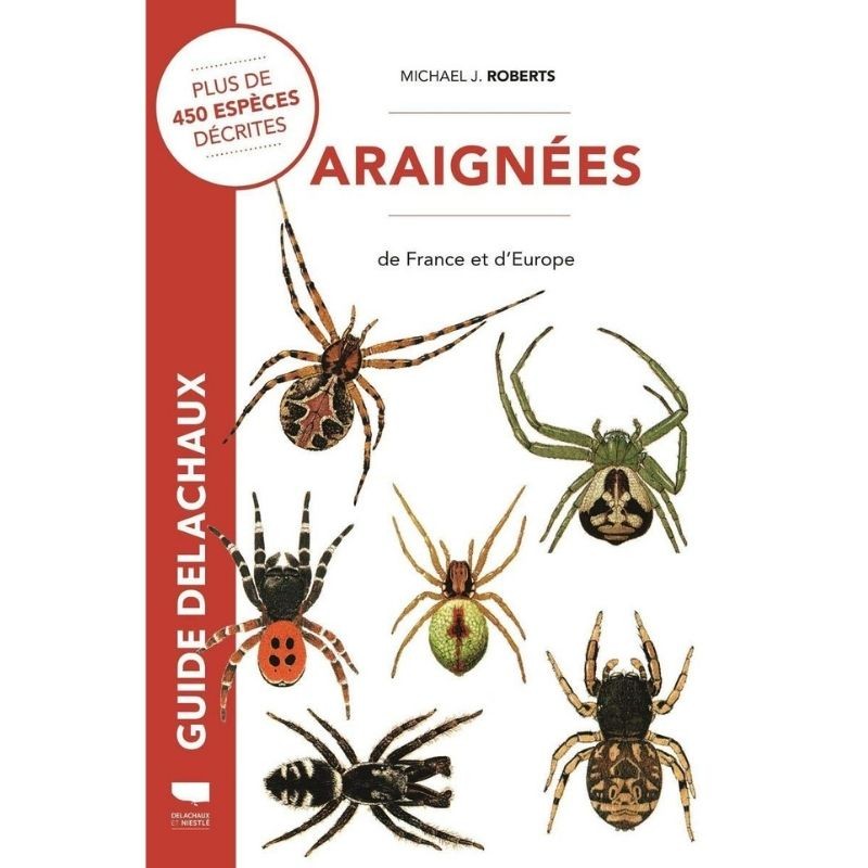 Araignées de France et d'Europe - Plus de 450 espèces décrites et illustrées