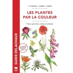 Les plantes par la couleur - Fleurs, graminées, arbres et arbustes - Nouvelle Edition