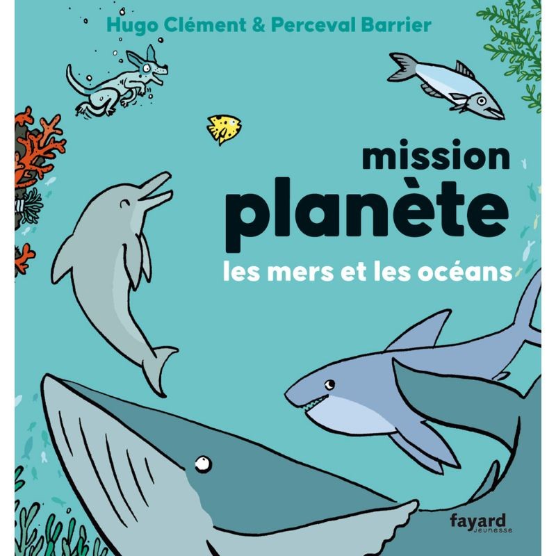 Mission Planète - Tome 2 - Les mers et les océans