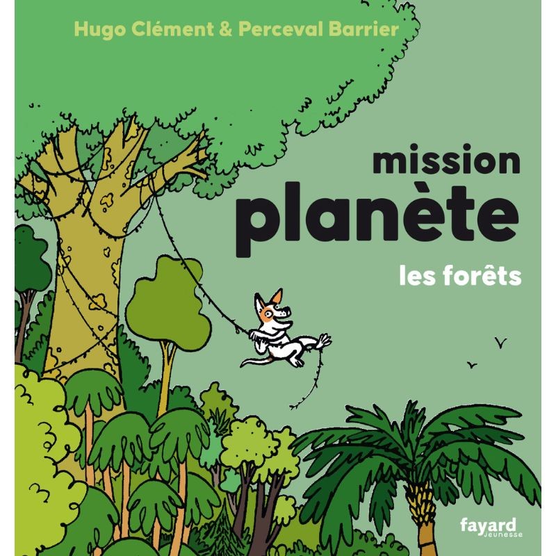 Mission Planète - Tome 3 - Les Forêts