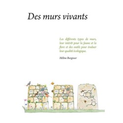 Des murs vivants - Les différents types de murs, leur intérêt pour la faune et la flore...